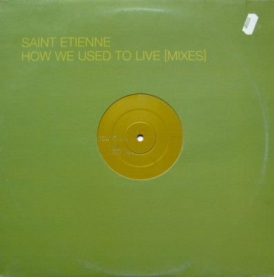 SAINT ETIENNE - How We Used To Live