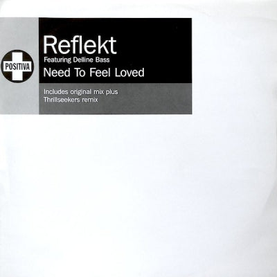 REFLEKT FEAT.DELLINE BASS - Need To Feel Loved