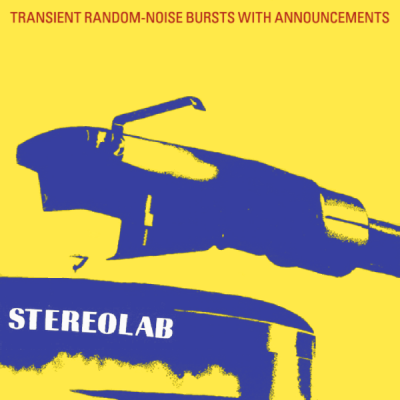 STEREOLAB - Transient Random-Noise Bursts With Announcements