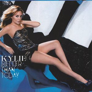 KYLIE MINOGUE - Better Than Today
