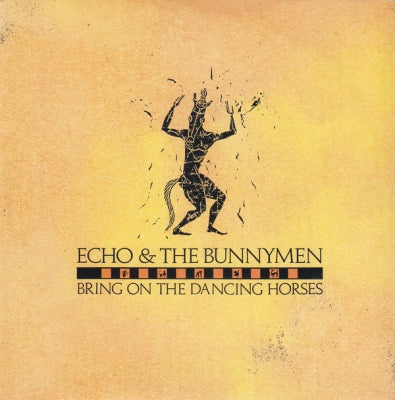 ECHO & THE BUNNYMEN - Bring on The Dancing Horses