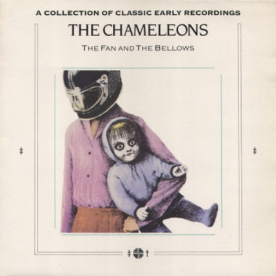 THE CHAMELEONS - The Fan And The Bellows (A Collection Of Classic Early Recordings)