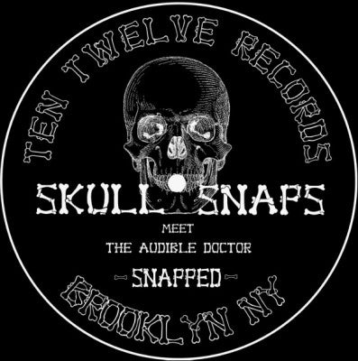SKULL SNAPS MEETS THE AUDIBLE DOCTOR - Snapped / I'm Your Pimp