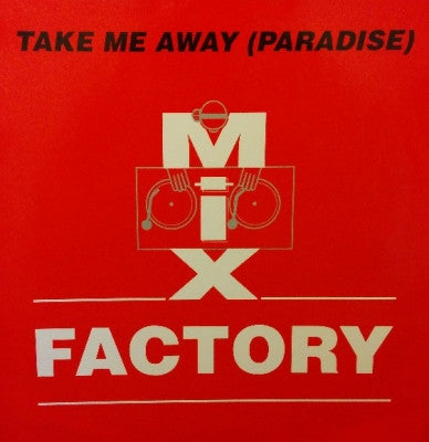 MIX FACTORY - Take Me Away (Paradise)