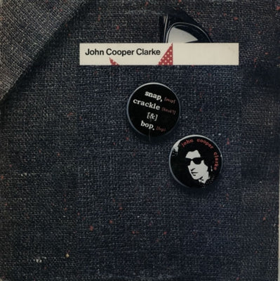 JOHN COOPER CLARKE - Snap, Crackle & Bop