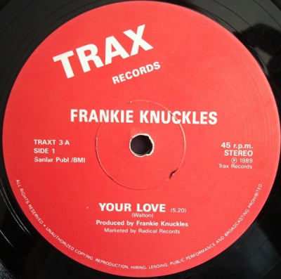 FRANKIE KNUCKLES PRESENTS - Your Love / Baby Wants To Ride