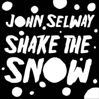 JOHN SELWAY - Shake The Snow