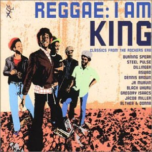 VARIOUS - Reggae: I Am King (Classics From The Rockers Era)
