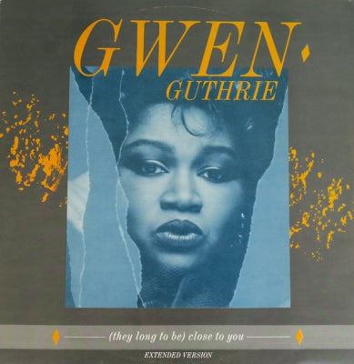 GWEN GUTHRIE - (They Long To Be) Close To You / You Touched My Life / Save Your Love For Me