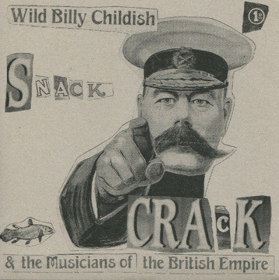 WILD BILLY CHILDISH & THE MUSICIANS OF THE BRITISH EMPIRE - Snack Crack