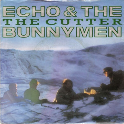 ECHO & THE BUNNYMEN - The Cutter / Way Out And Up We Go