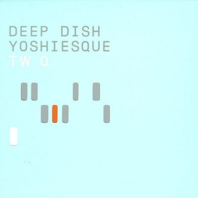 DEEP DISH - Yoshiesque Two