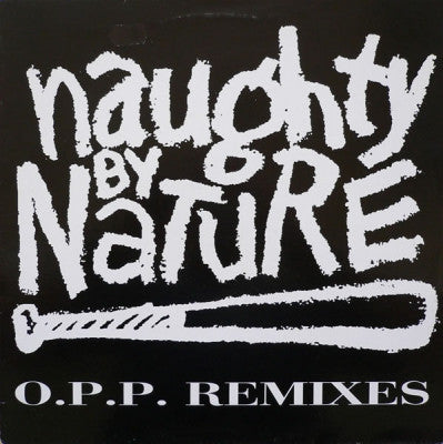 NAUGHTY BY NATURE - O.P.P. (Remixes)