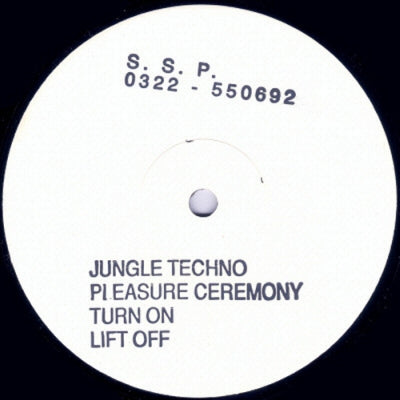 S.S.P. - Jungle Techno / Pleasure Ceremony / Turn On / Lift Off
