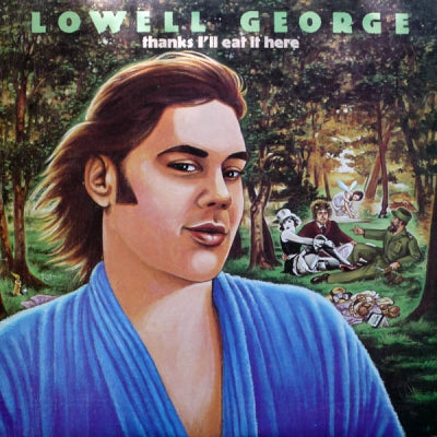 LOWELL GEORGE - Thanks I'll Eat It Here