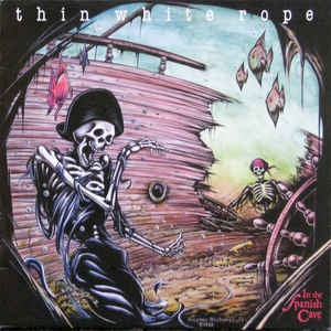 THIN WHITE ROPE - In The Spanish Cave
