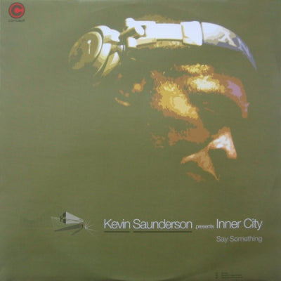 KEVIN SAUNDERSON PRESENTS INNER CITY - Say Something