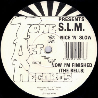 S.L.M. - Now I'm Finished (The Bells) / Nice 'n' Slow