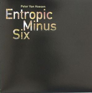 PETER VAN HOESEN - Entropic Minus Six