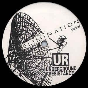 UNDERGROUND RESISTANCE - Elimination / Gamma-Ray