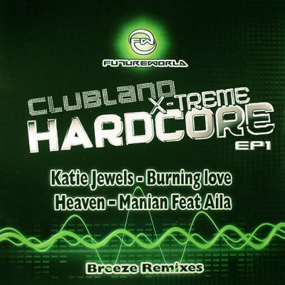 VARIOUS ARTISTS - Clubland X-Treme Hardcore EP1