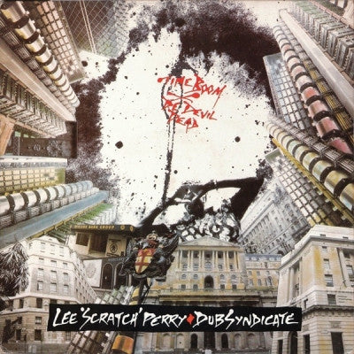 LEE 'SCRATCH' PERRY & DUB SYNDICATE - Time Boom X De Devil Dead