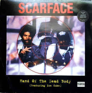 SCARFACE FEATURING ICE CUBE - Hand Of The Dead Body