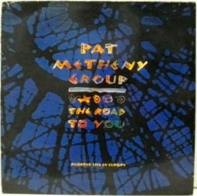 PAT METHENY GROUP - The Road To You (Recorded Live In Europe)