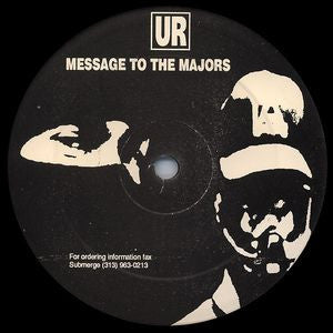 UNDERGROUND RESISTANCE - Message To The Majors