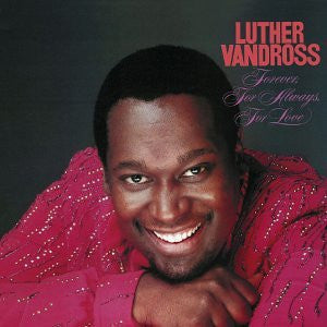 LUTHER VANDROSS - Forever, For Always, For Love