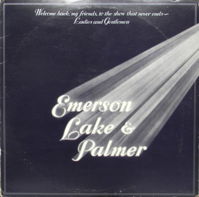 EMERSON LAKE AND PALMER - Welcome Back My Friends To The Show That Never Ends - Ladies And Gentlemen