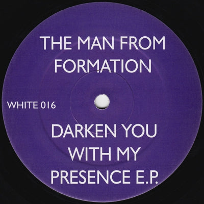 THE MAN FROM FORMATION - Darken You With My Presence E.P.