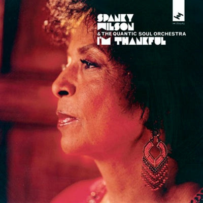 SPANKY WILSON & THE QUANTIC SOUL ORCHESTRA - I'm Thankful