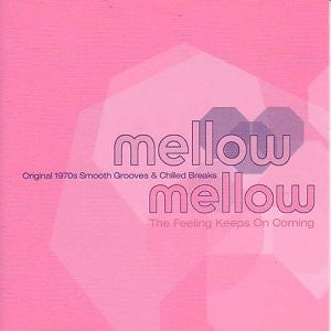 VARIOUS - Mellow Mellow II (Original 1970s Smooth Grooves & Chilled Breaks) (The Feeling Keeps On Coming)