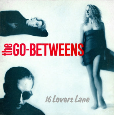 THE GO-BETWEENS - 16 Lovers Lane
