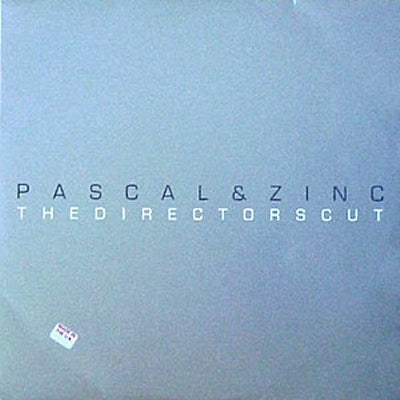 PASCAL & ZINC - The Directors Cut
