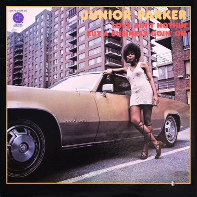 JUNIOR PARKER - Love Ain't Nothin' But A Business Goin' On