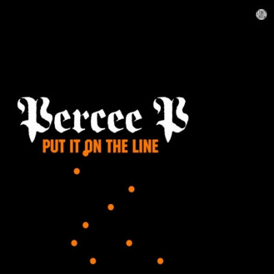 PERCEE P - Put It On The Line
