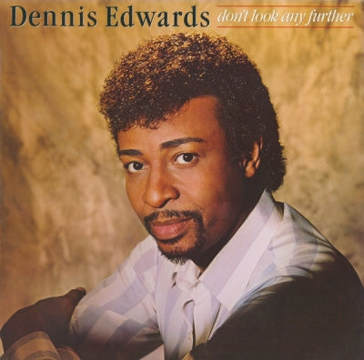 DENNIS EDWARDS - Don't Look Any Further