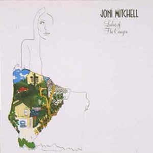 JONI MITCHELL - Ladies Of The Canyon