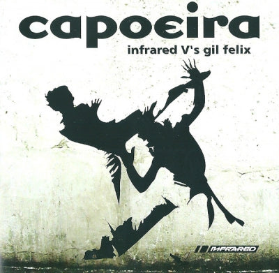 INFRARED VS. GIL FELIX - Capoeira