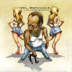 R.L. BURNSIDE - A Ass Pocket Of Whiskey