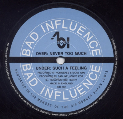 BAD INFLUENCE - Never Too Much / Such A Feeling