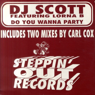 DJ SCOTT FEATURING LORNA B - Do You Wanna Party (Carl Cox Remixes)