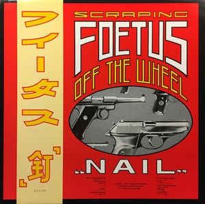 SCRAPING FOETUS OFF THE WHEEL - Nail