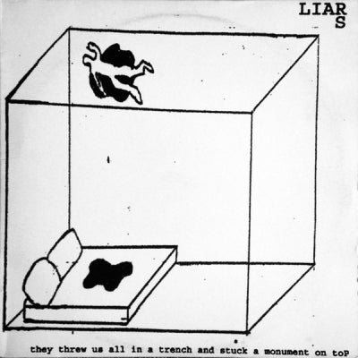 LIARS - They Threw Us All In A Trench And Stuck A Monument On Top