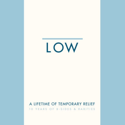 LOW - A Lifetime of Temporary Relief (Box Set)