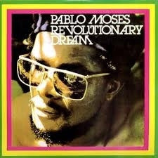 PABLO MOSES - Revolutionary Dream