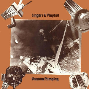 SINGERS & PLAYERS - Vacuum Pumping