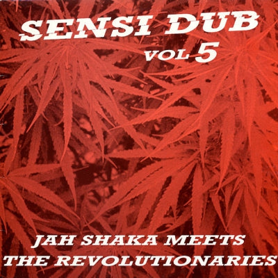 JAH SHAKA MEETS THE REVOLUTIONARIES - Sensi Dub Vol. 5